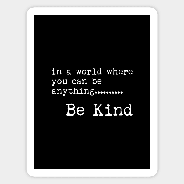 Be Kind - II - Typewriter style - Typography Quote Sticker by StudioGrafiikka